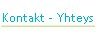 Kontakt - Yhteys.